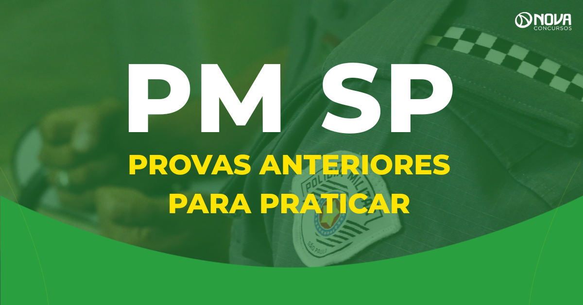 Concurso PM SP Soldado: Provas anteriores para praticar!