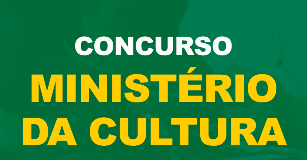 Concurso MinC: Ministério solicita aval de edital com vagas temporárias!