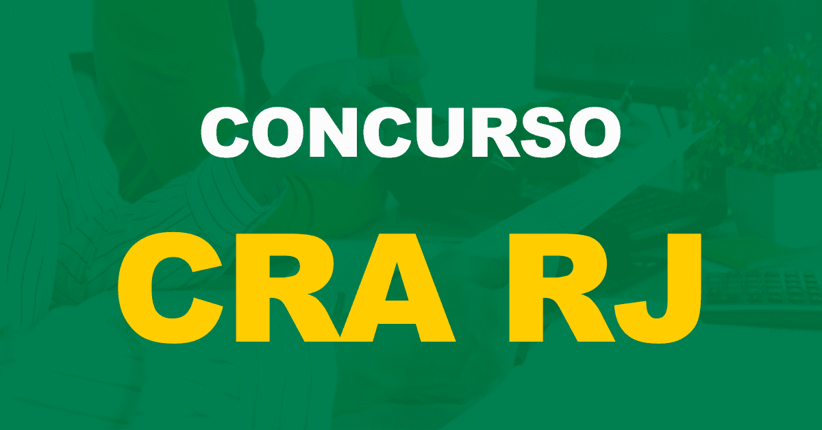 Concurso CRA RJ: Saiu o edital. Inscrições até 6 de novembro!