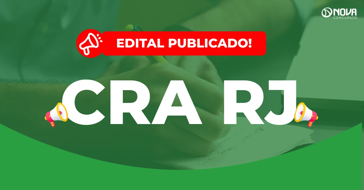 Concurso CRA RJ: Edital publicado! Iniciais de até R$ 6,3 mil!
