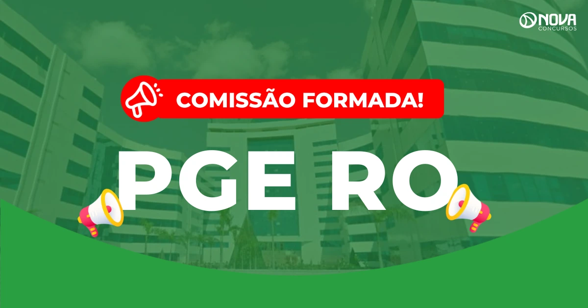 Concurso PGE RO: Comissão formada! Edital previsto na LOA 2026!