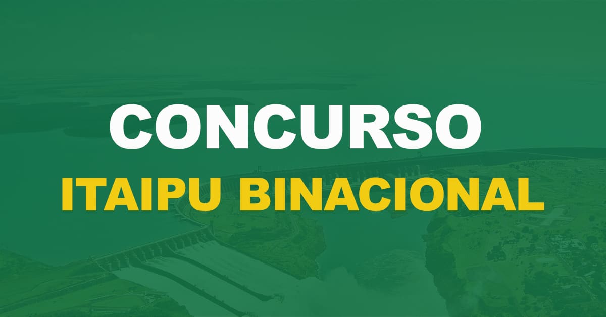 Processo Seletivo Itaipu Binacional 2023: Edital publicado. Até R$ 8,9 mil!