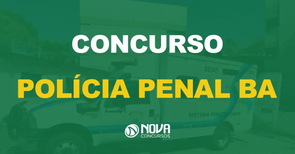 Concurso Polícia Penal BA: Edital publicado. 287 vagas!