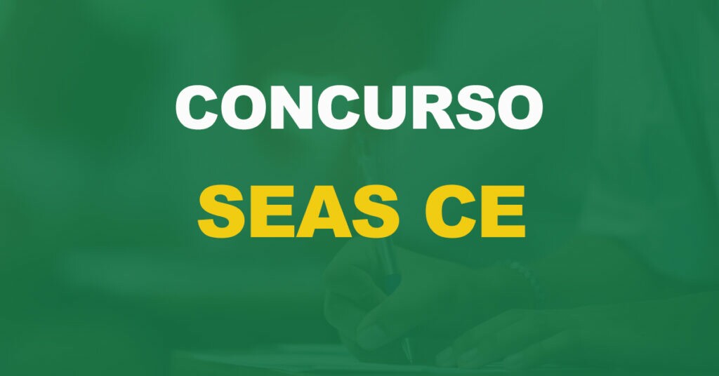 Concurso SEAS CE: Governador anuncia edital com 1.080 vagas!