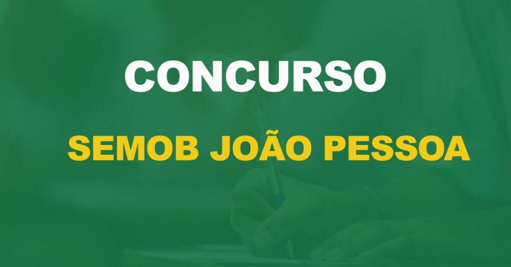 Concurso Semob João Pessoa: Saiu o edital para Agente. 100 vagas!