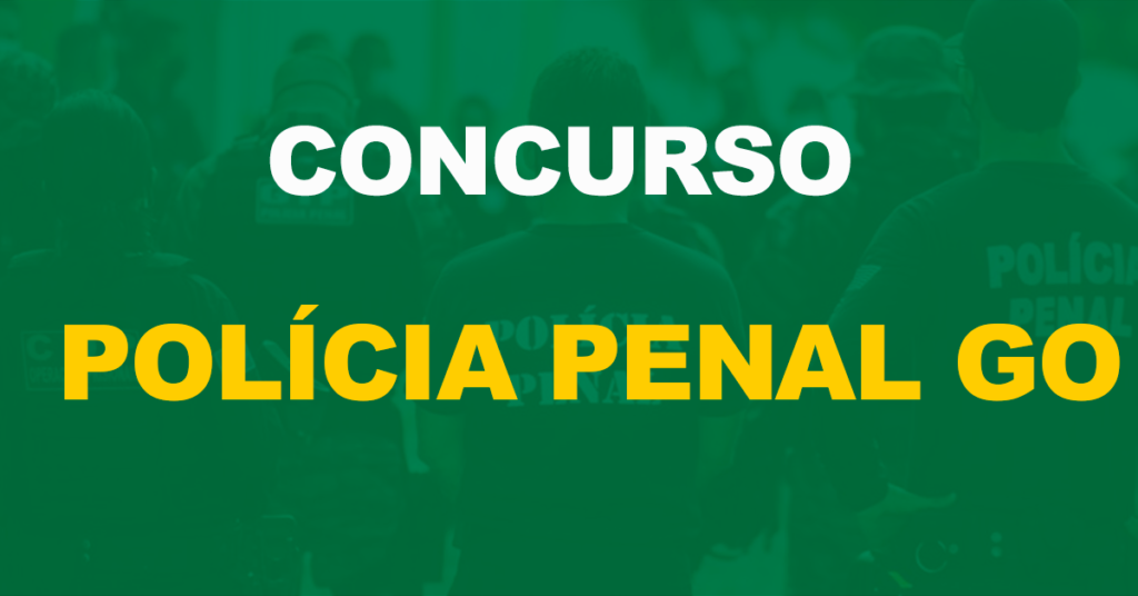 Concurso Polícia Penal GO: Aprovado o aumento de 843 vagas para carreira!
