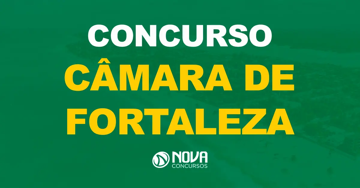 Foi publicado um novo Edital para a Câmara de Fortaleza CE com mais de 400 vagas!