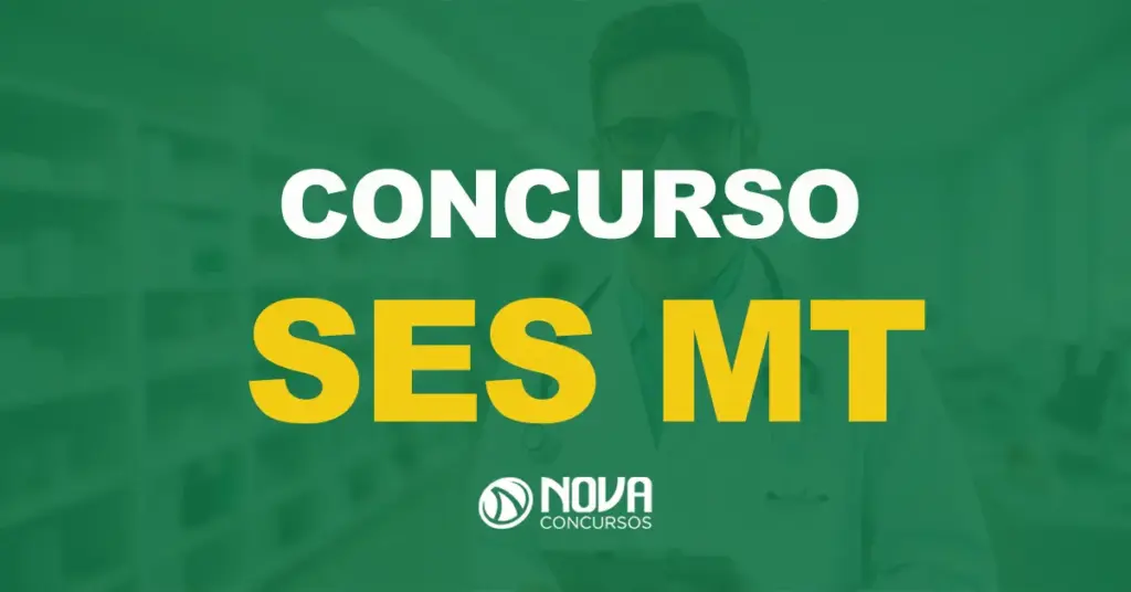 Concurso SES MT tem edital publicado e salários de até R$ 11 mil!