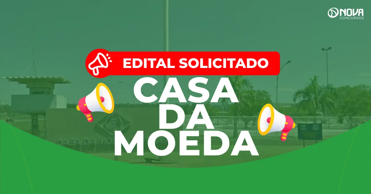 Concurso Casa da Moeda: Edital solicitado! 39 vagas!