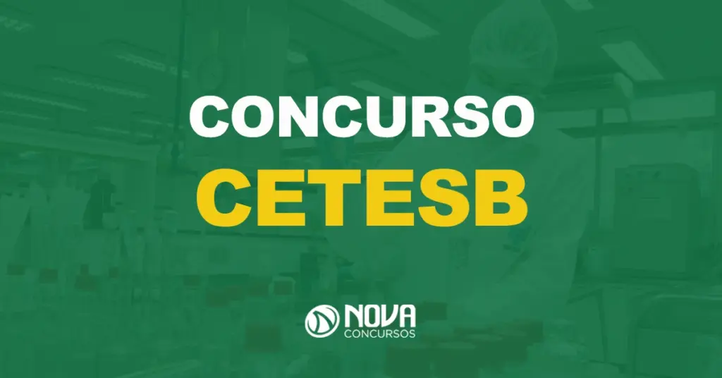 Estão abertas as inscrições dos editais Cetesb. 224 vagas!