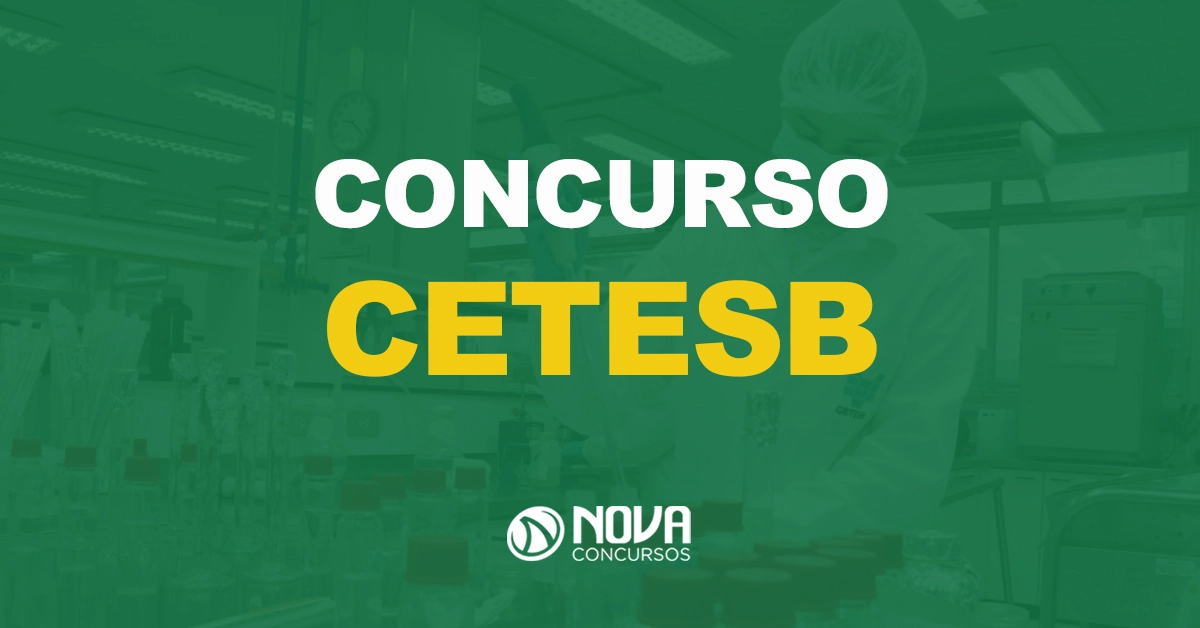 Estão abertas as inscrições dos editais Cetesb. 224 vagas!