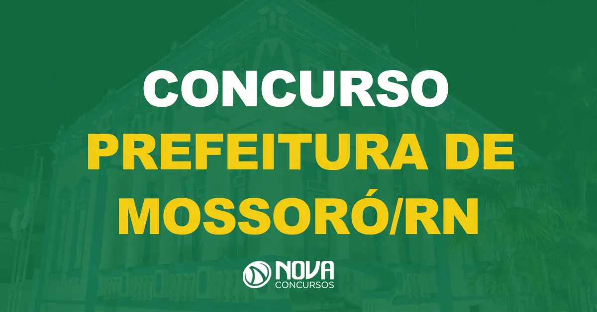 Concurso Prefeitura de Mossoró: Edital publicado. 300 vagas!