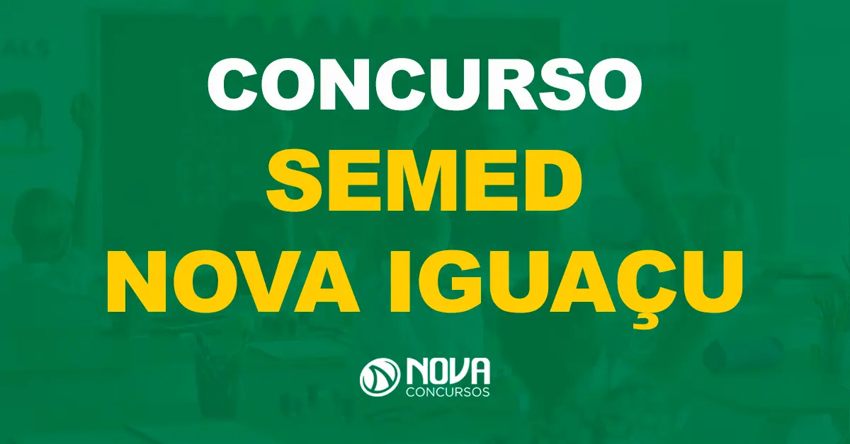 Semed Nova Iguaçu publica edital com 2.738 vagas!