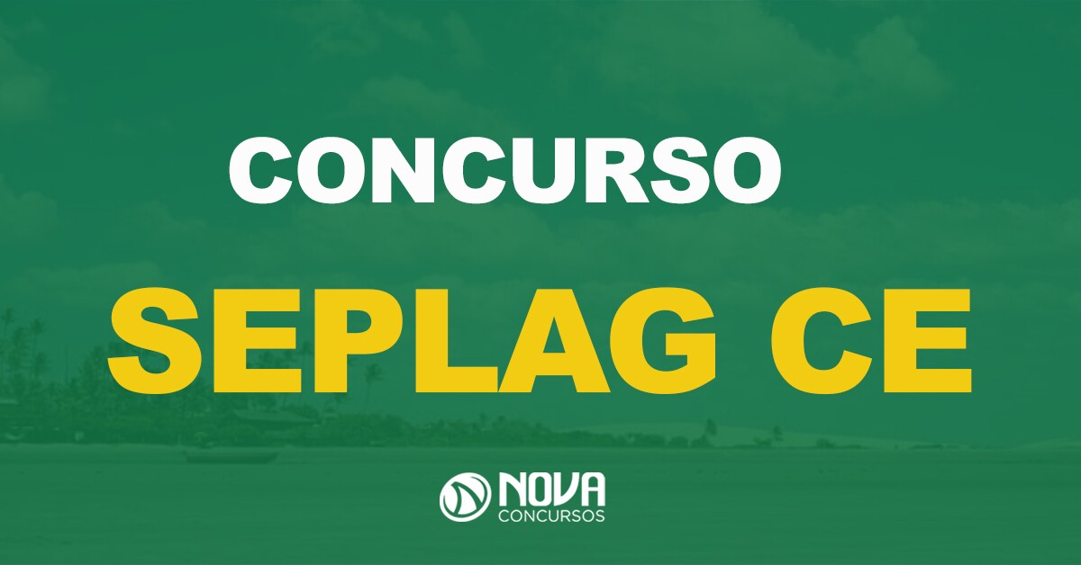Concurso Seplag CE: Saiu edital com 208 vagas; ganhe até R$ 14 mil!