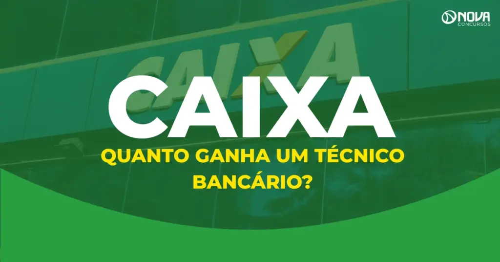 Qual o salário de um Técnico Bancário da Caixa?