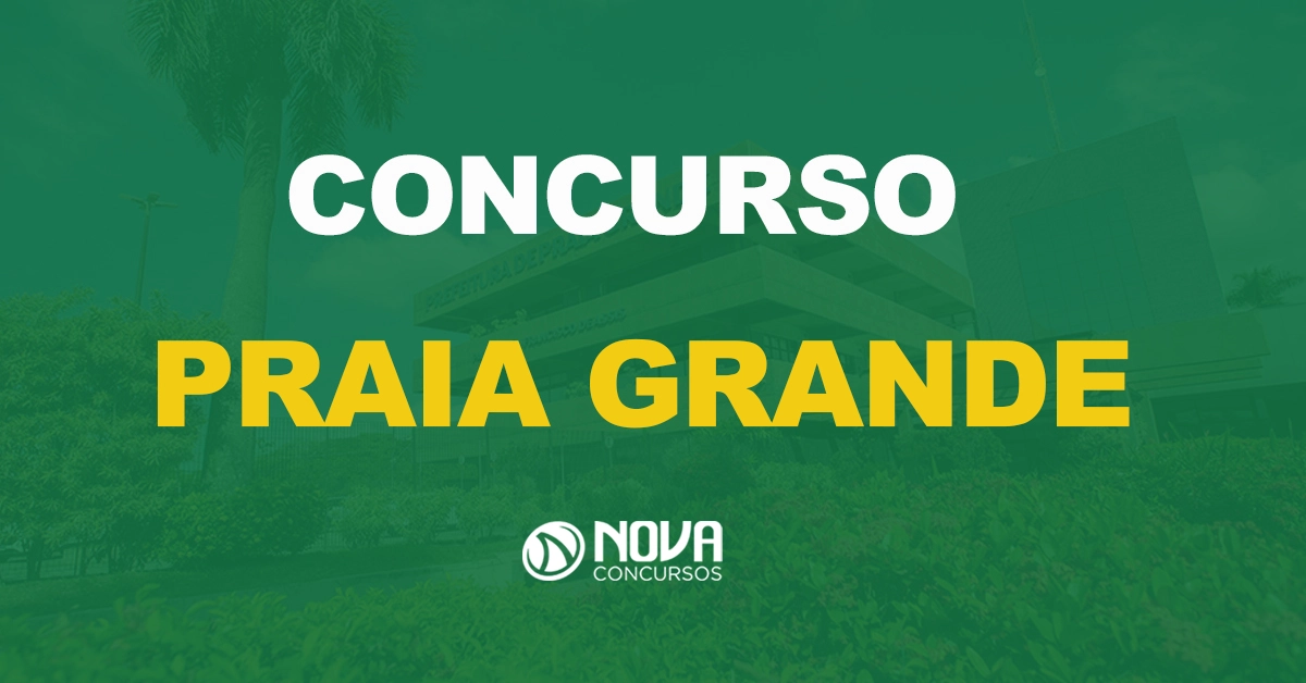 Saiu o edital da Prefeitura de Praia Grande. Ate R$ 7 mil!