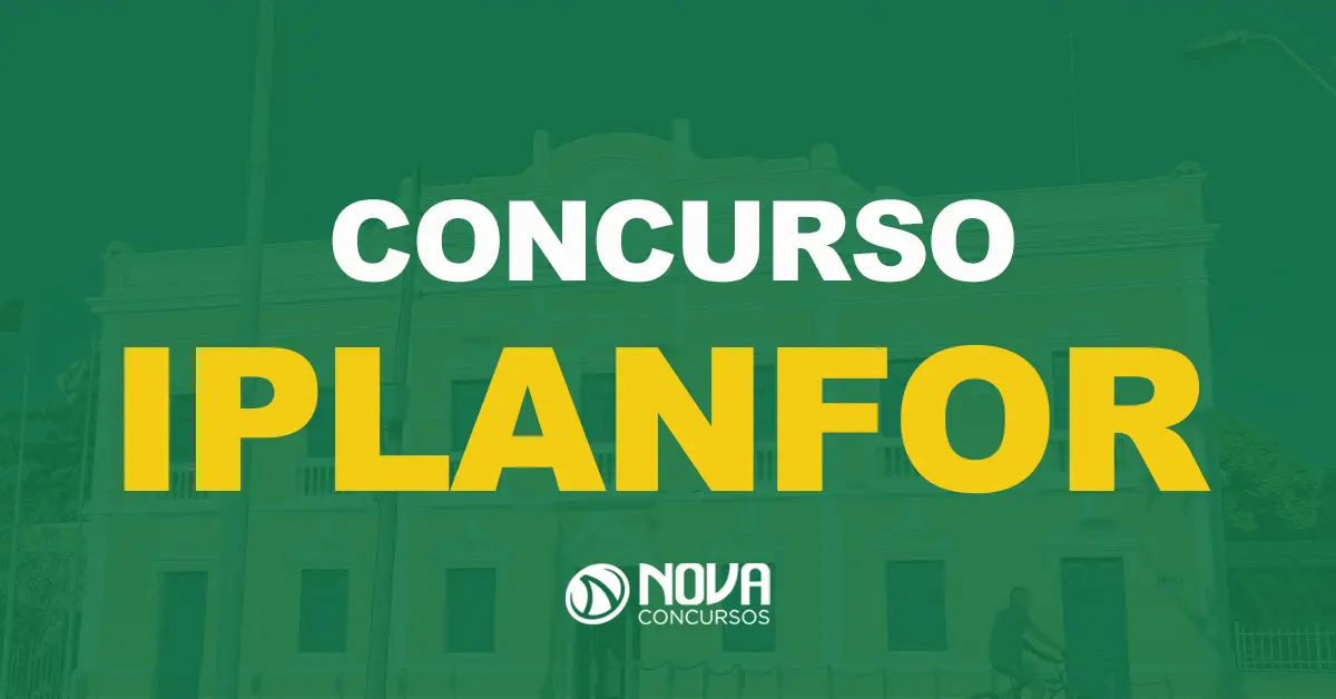 Concurso Iplanfor Fortaleza: Inscrições prorrogadas. Prova em abril!