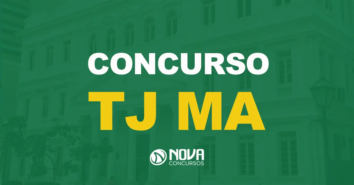 Concurso TJ MA: Edital aberto com 41 vagas; ganhe até R$9 mil!