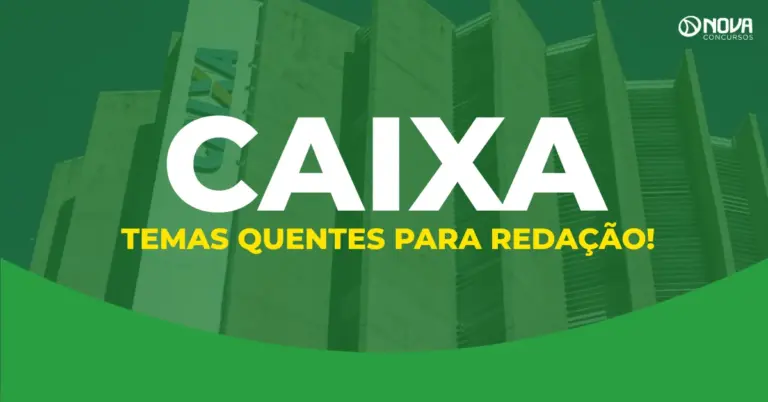 Caixa Econômica Federal 2026: Temas quentes para redação!