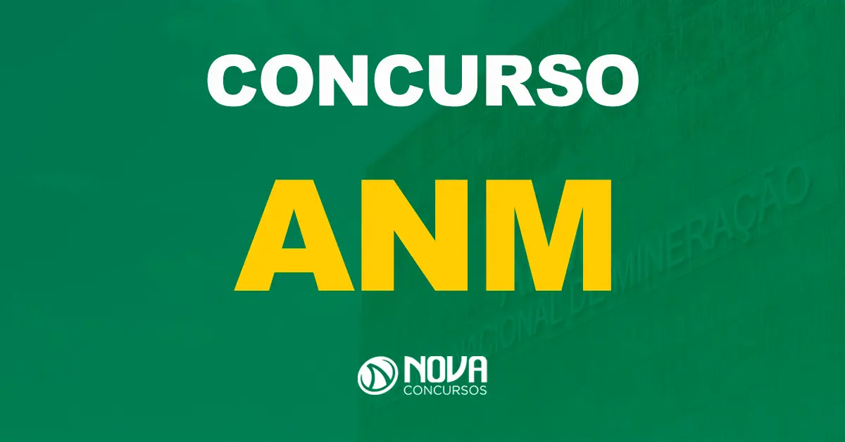 Novo edital ANM é solicitado com 300 vagas!