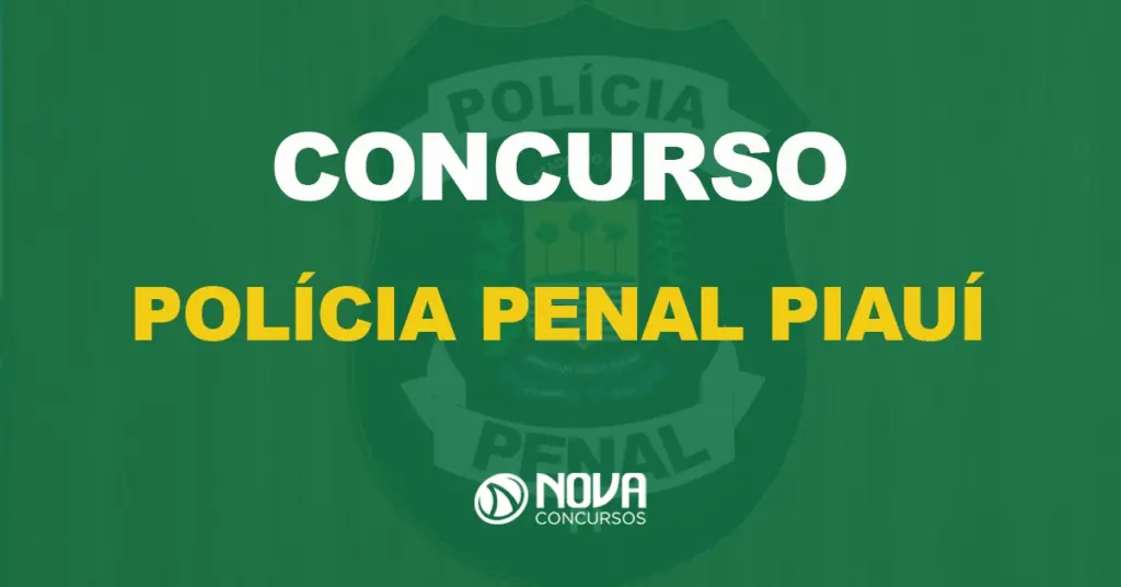Inscrições para a Polícia Penal Piauí abrem nesta terça-feira (12)!