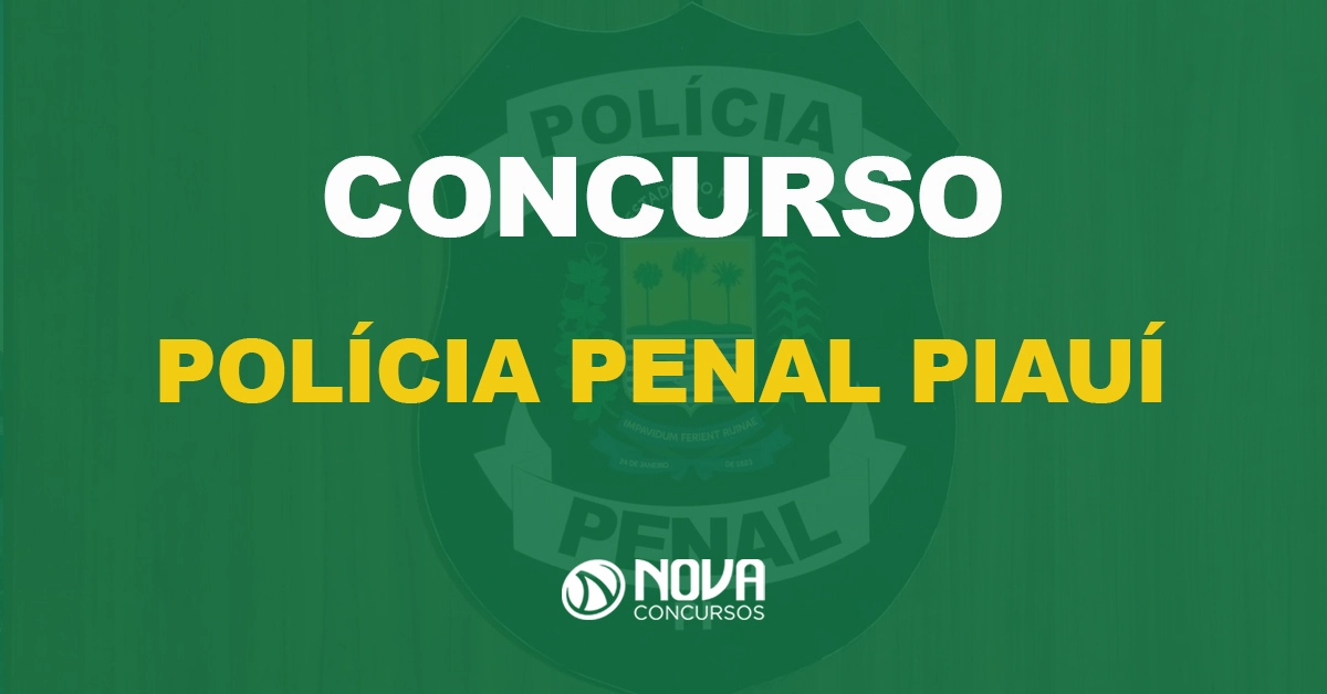 Inscrições para a Polícia Penal Piauí abrem nesta terça-feira (12)!
