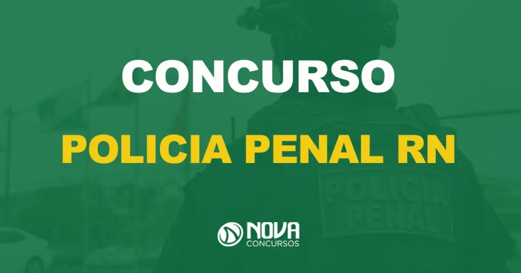 Polícia Penal RN: Confira o salário e tudo sobre o próximo edital!
