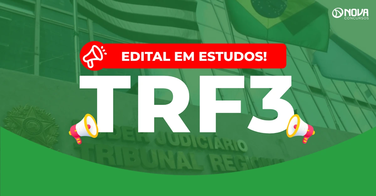 Concurso TRF3: Novo edital está em estudo!
