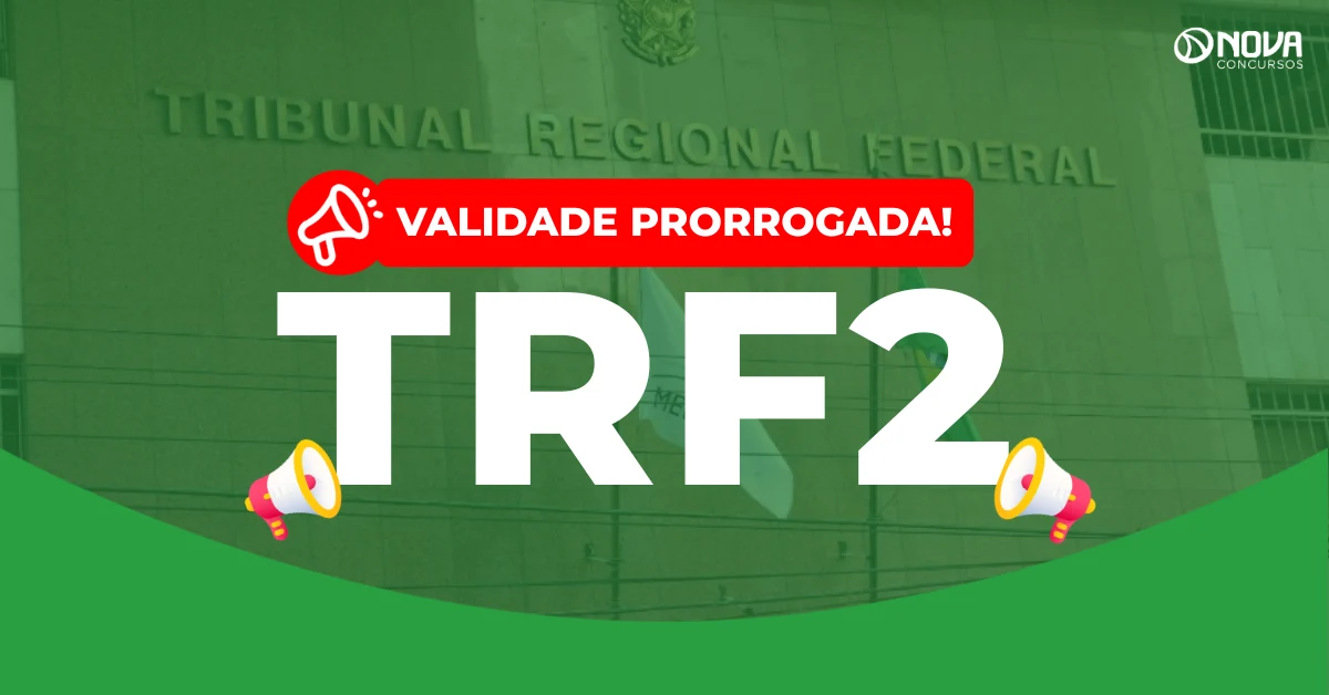 Concurso TRF2: Validade prorrogada até 2028!