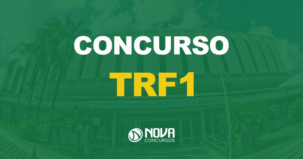 Exclusivo! Edital TRF1 para Técnico e Analista sai até o dia 13/05!