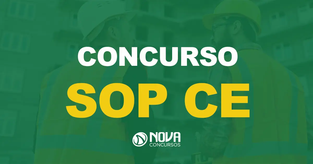 Concurso SOP CE: Banca contratada. Edital iminente com 64 vagas!