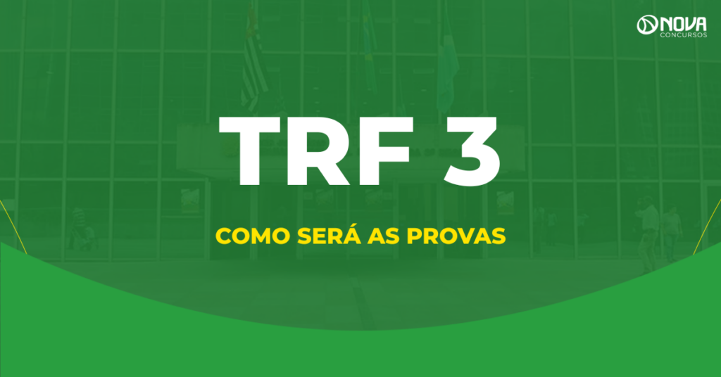 Concurso TRF3: como será a prova objetiva e discursiva