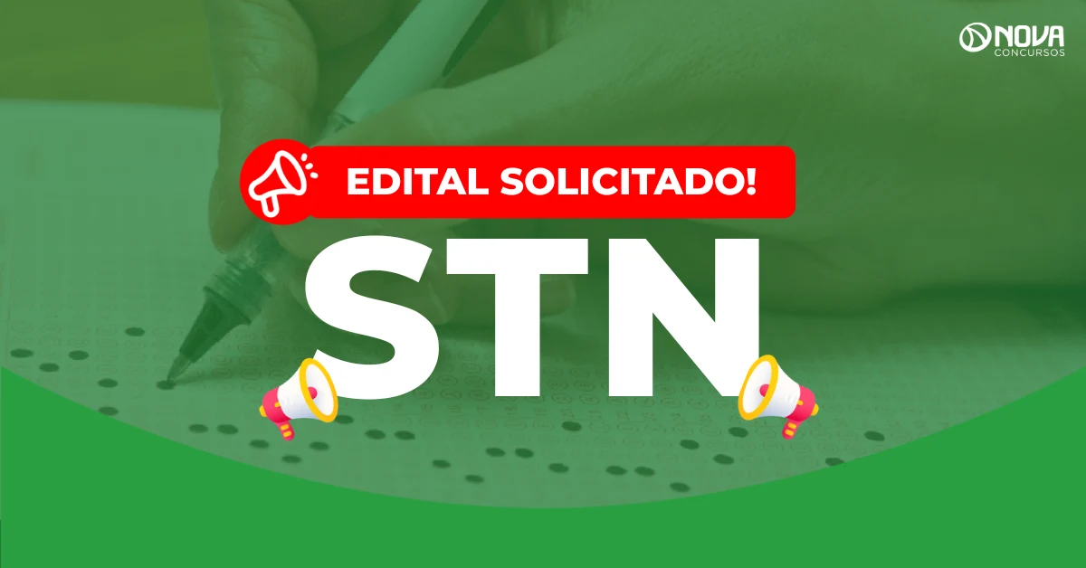 Concurso STN: Pedido de edital enviado! 120 vagas!