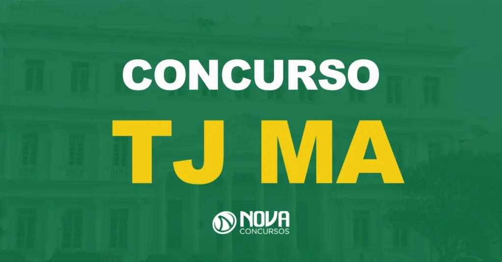 TJ MA: Inscrições abertas. Candidatos podem se inscrever em até 3 cargos!
