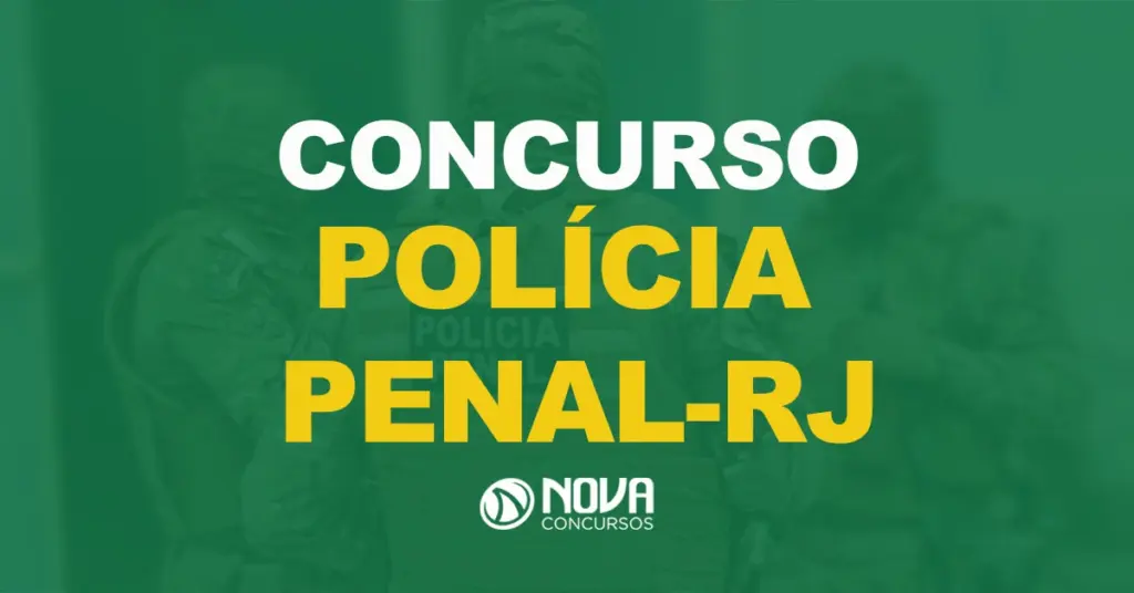 Polícia Penal RJ tem edital autorizado para oferta de 300 vagas!