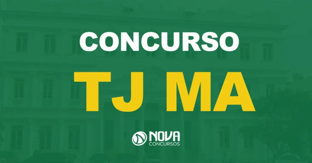 Edital TJ MA com oferta de 41 vagas tem inscrições prorrogadas!