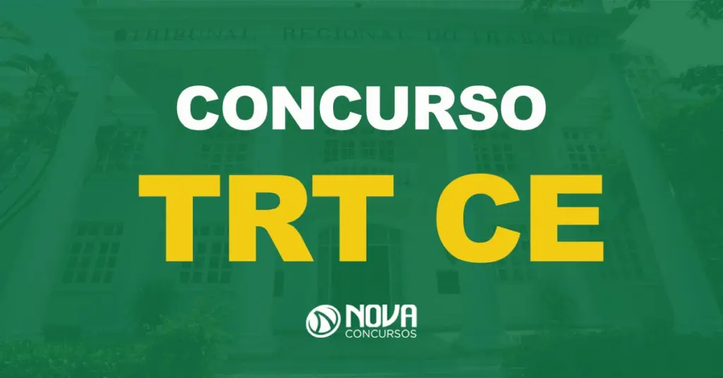 TRT CE (7ª região) divulga edital com iniciais de R$16 mil!