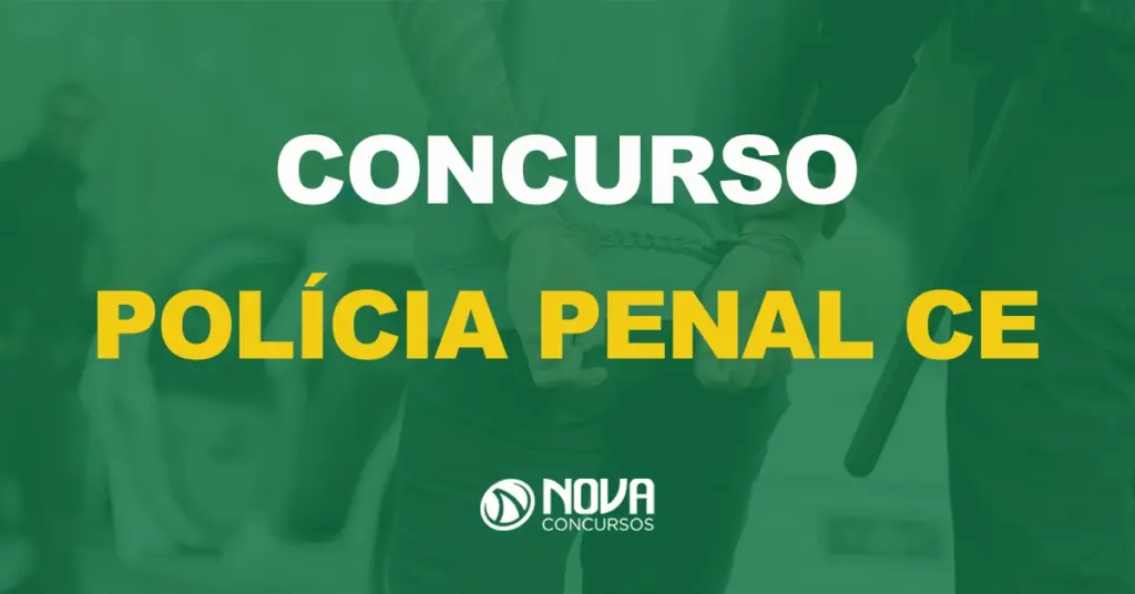 Edital Polícia Penal CE com oferta de 800 vagas tem inscrições prorrogadas!