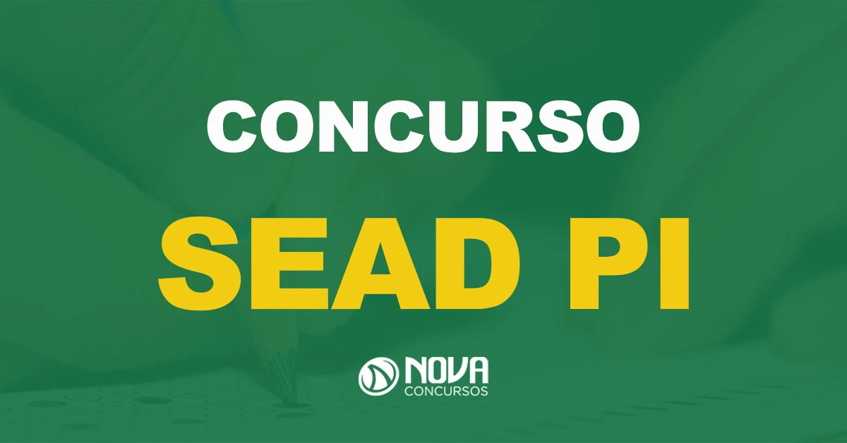Concurso SEAD PI: Edital publicado. 45 vagas para Analista Governamental!
