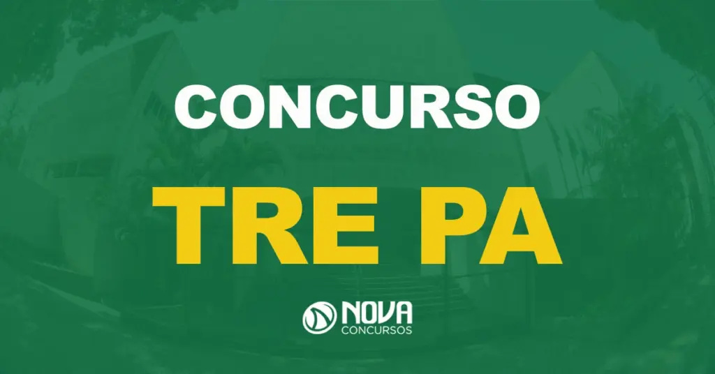 Concurso TRE PA: Edital publicado com vagas para Técnicos e Analistas!