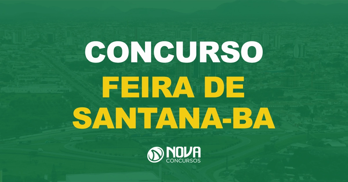 Edital Prefeitura de Feira de Santana é divulgado com 567 vagas!