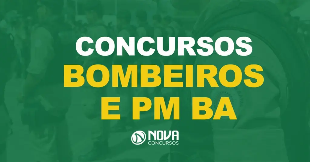 Concursos Bombeiros e PM BA: editais anunciados com 190 vagas!