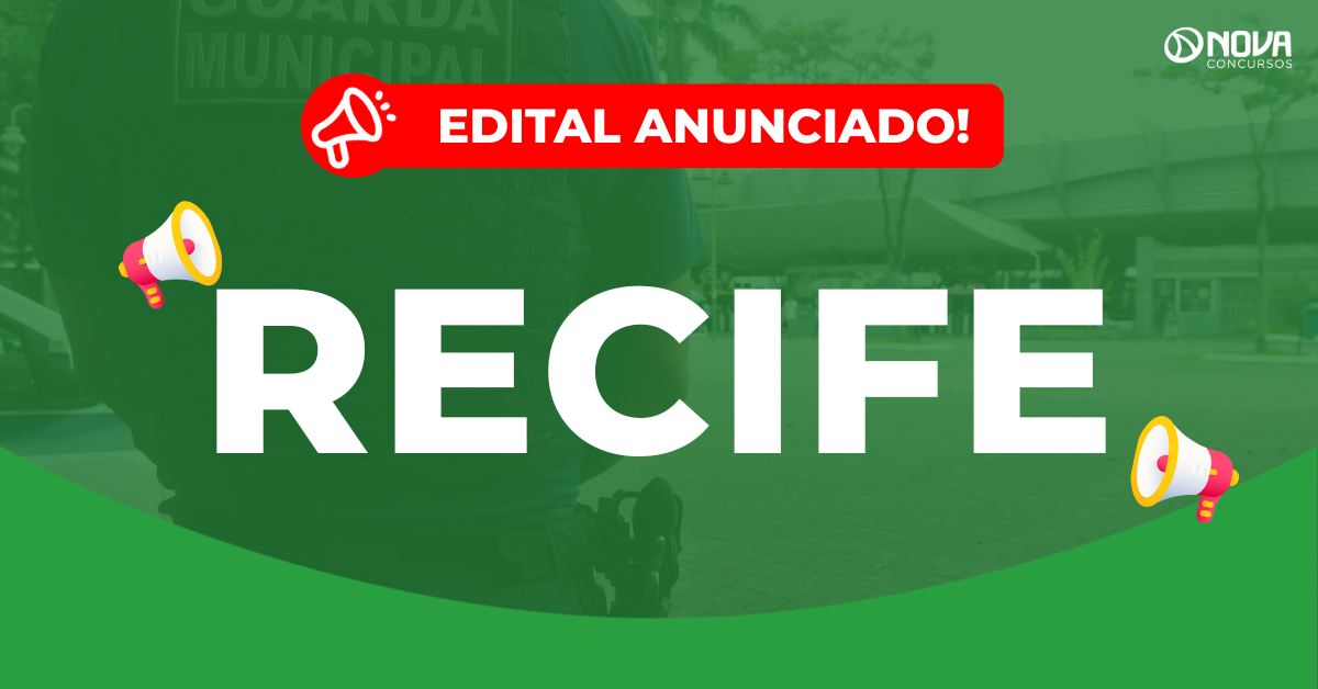 Concurso GCM Recife: Edital anunciado com 400 vagas!