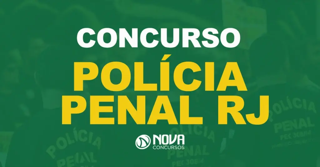 Polícia Penal RJ terá inscrições em agosto e provas em novembro!