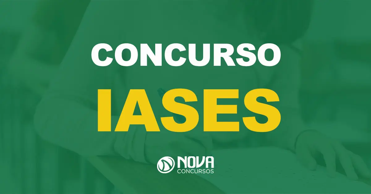 IASES: novo edital é autorizado para mais de mil vagas!