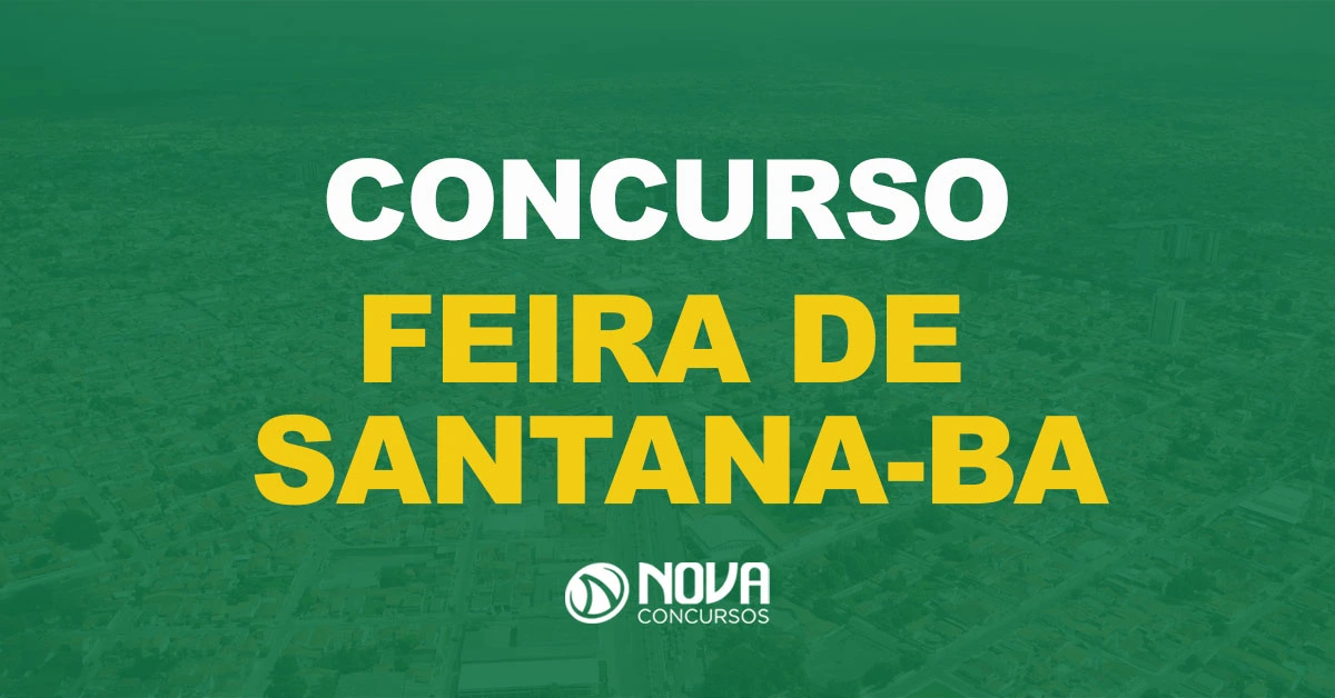 Prefeitura de Feira de Santana prorroga as inscrições do certame!