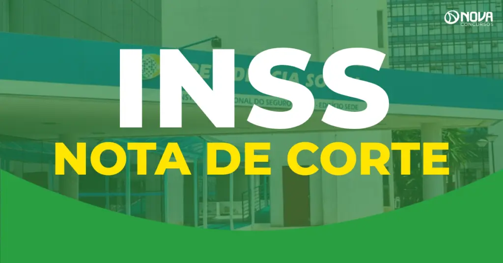 Qual a nota de corte do último concurso INSS?