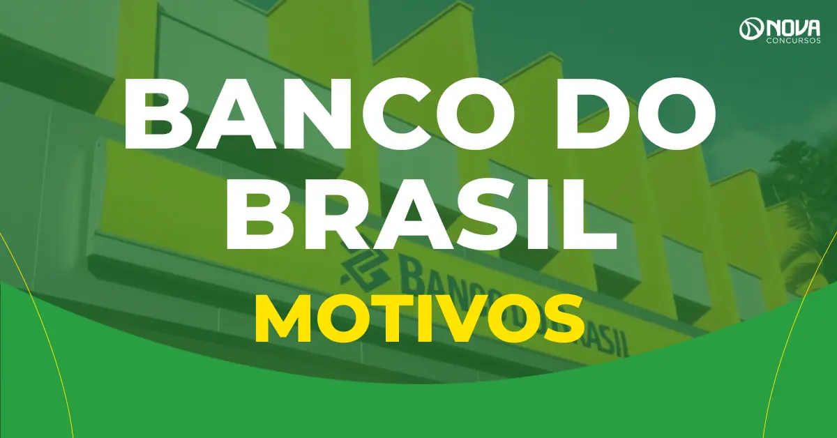 Concurso Banco do Brasil: 5 motivos para começar a estudar agora!