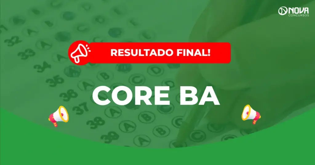 Concurso CORE BA: Edital com 350 vagas tem resultados finais divulgados!