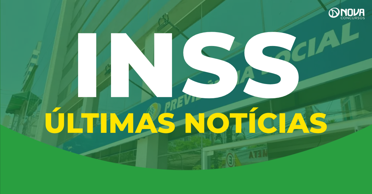 Últimas notícias sobre o concurso INSS!